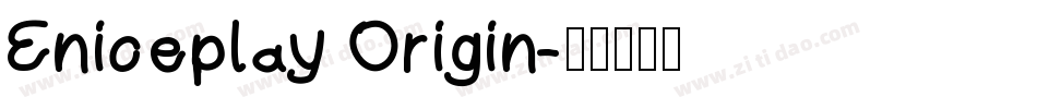 Eniceplay Origin字体转换